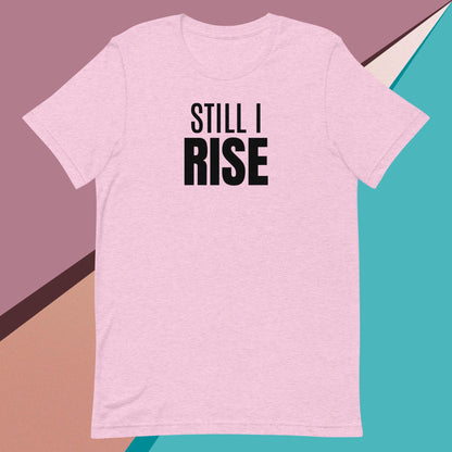 Still I Rise t-shirt